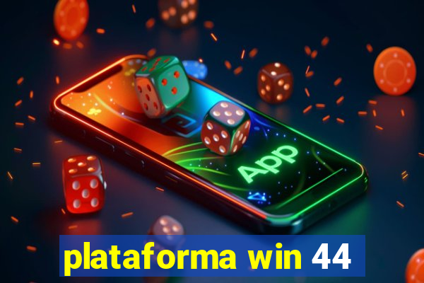 plataforma win 44